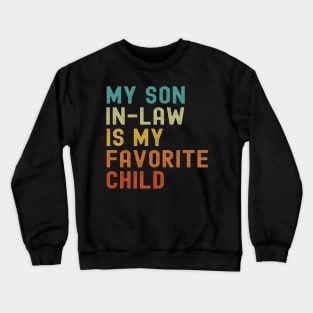 My Son In Law Is My Favorite Child Crewneck Sweatshirt